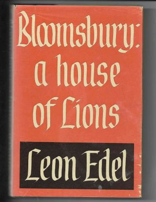 Bloomsbury: A House Of Lions By Leon Edel 1979 Hardcover