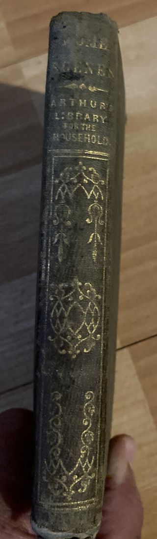 Small Antique Book - Home Scenes,  and Home Influence by T.  S.  Arthur,  1854 2