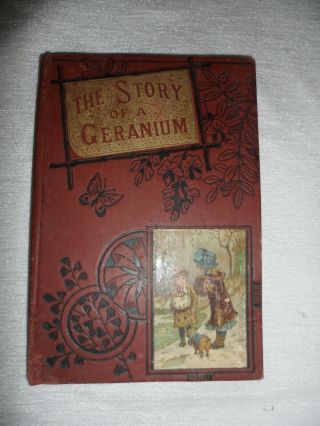Antique Book The Story Of A Geranium Or The Queen Of Morocco Little Dot Series