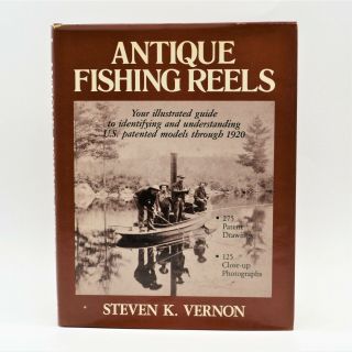 Antique Fishing Reels Book By Steve K.  Vernon Illustrated Guide