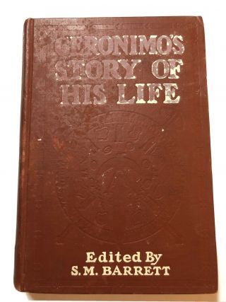 Rare 1906 1st Geronimo’s Story Of His Life Barrett Native American Wild West