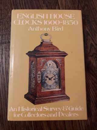English House Clocks 1600 - 1850 Survey Guide Dealers Collectors Book Horological