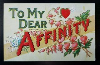 Antique Embossed Postcard Large Letters To My Dear Affinity P758