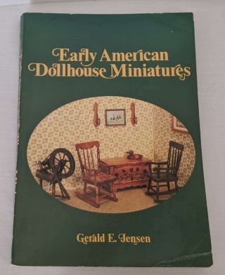 1981 Early American Dollhouse Miniatures Book Gerald E.  Jensen