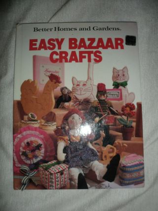 Vintage 1981 Easy Bazaar Crafts By Better Homes And Gardens Editors Illustrated