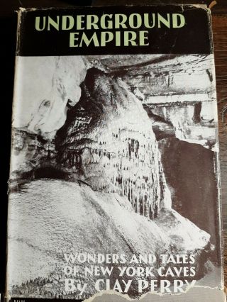 Underground Empire: Wonders And Tales Of York Caves By Clay Perry Illus Rare