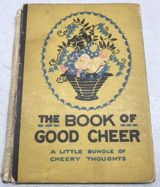 Antique The Book Of Good Cheer 1916 Rare Book Flaws