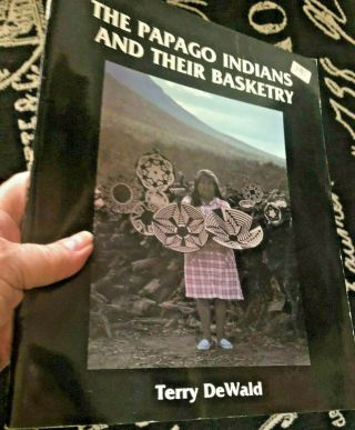 Vtg 1979 Papago Indians And Their Basketry Book Terry Dewald Arizona,  Np Clip