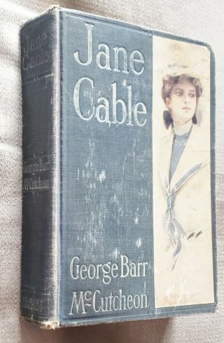Good Antique Hc Book:1906 Romance:jane Cable,  George Barr Mccutcheon 1st Ed.  Qpmz