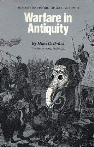 Warfare In Antiquity: History Of The Art Of War,  Volume I,  Delbruck,  Hans,  080329
