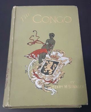 The Congo By Henry M.  Stanley Vol.  1 - 1st Ed.  1885 - Rare -
