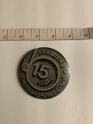 Rare Vintage 1982 15 Years Fermilab Fermi National Accelerator Lab Pin Pinback
