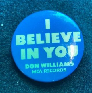 Don Williams Rare 1980 Mca Records Promo Pinback Button I Believe In You.