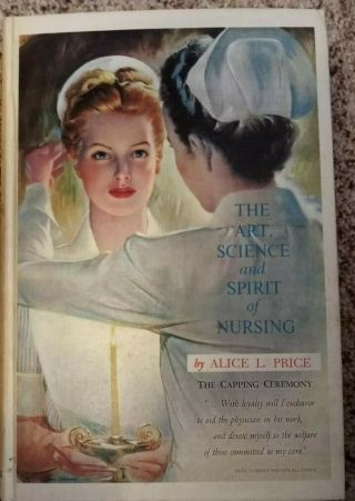 The Art,  Science And Spirit Of Nursing - 1965 Vintage Mid Century Nursing Book