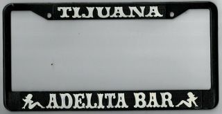 Rare Tijuana Mexico Adelita Bar Whore House Saloon License Plate Frame