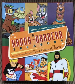 Hanna - Barbera Treasury Rare Art & Mementos From Your Favorite Cartoon Classics