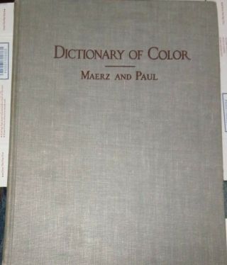 Very Rare Dictionary Of Color 2nd Ed.  By Maerz & Paul,  1950 Hc Mcgraw Hill