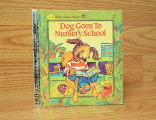 Dog Goes To Nursery School 1982 First Little Golden Book / Vintage