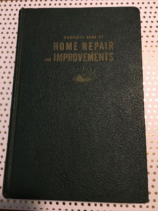 Popular Mechcanics Complete Book Of Home Repair And Improvements 1949