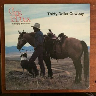 Rare Chris Ledoux Thirty Dollar Cowboy Singing Bronc Rider Rodeo Songs 1983