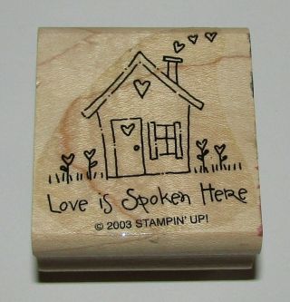 Love Is Spoken Here Rubber Stamp Stampin Up Retired Rare House Hearts Wood Mtd