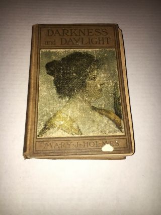 Antique Book - Darkness And Daylight By Mary J Holmes Circa Early 1900s