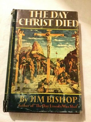 The Day Christ Died By Jim Bishop (1957,  Vintage) Hardcover - First Edition