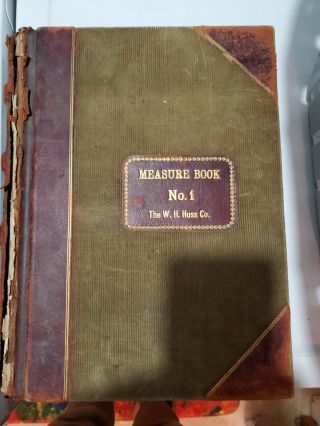 One Of A Kind,  Rare,  Antique Book - Measure Book No.  1 The W.  H.  Huss Co.  Tailors