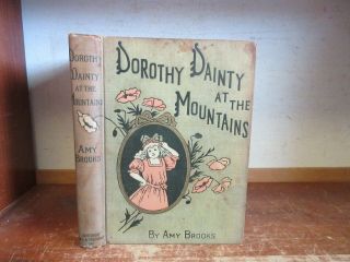 Old Dorothy Dainty At The Mountains Book 1911 Amy Brooks Girl Flower Antique Art