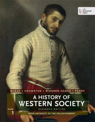 A History Of Western Society,  Volume 1: From Antiquity To The Enlightenment