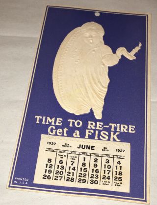 Time To Re - Tire Get A Fisk 1927 Calendar Very Rare Die Cut