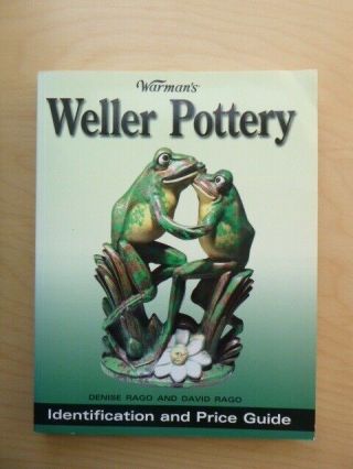 Warman’s Weller Pottery By Denise & David Ragu (paperback,  2007)