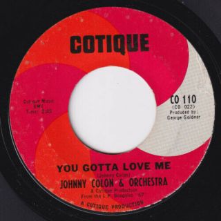 Johnny Colon You Gotta Love Me Rare Latin Soul 45 Boogaloo Northern Soul Hear