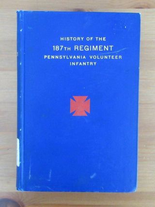 Rare 1905 Civil War Unit History Book 187th Pennsylvania