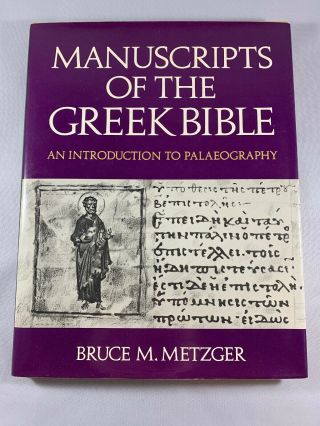 Manuscripts Of The Greek Bible: An Introduction To Palaeography Rare 1st Ed.