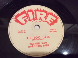 Rare Fire 78 - Tarheel Slim & Little Ann - It’s Too Late/don’t Ever Leave Me - R&b