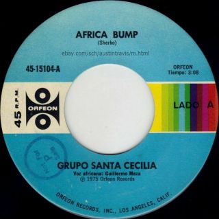 Rare Latin Soul Funk 45 Grupo Santa Cecilia Africa Bump Yeh Yeah Bump Orfeon 