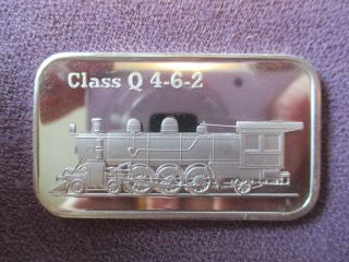 Locomotive Train Class Q 4 - 6 - 2 Rare 1 Troy Oz.  999 Fine Silver Art Bar
