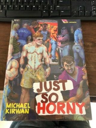 Just So Horny By Michael Kirwan - Gay Art Hardback - Extremely Rare