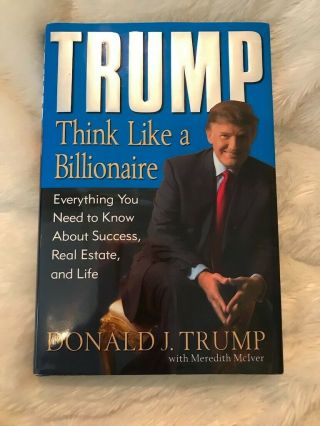 Signed Rare Book President Donald Trump Think Like A Billionaire,  First Edition