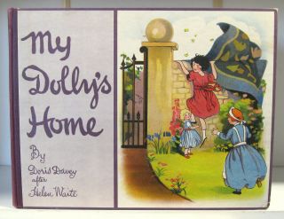 Rare My Dolly ' s Home By Doris Davey Childrens Pop Up Moveable Book 1921 With D/W 2