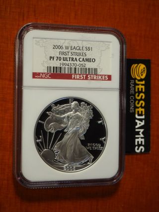 2006 W Proof Silver Eagle Ngc Pf70 Ultra Cameo Rare First Strikes Red Label
