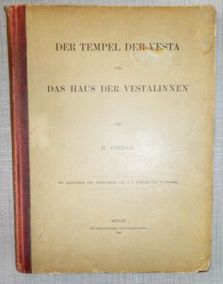 1886 Der Tempel Der Vesta Und Das Haus Der Vestalinnen Von H.  Jordan Rare