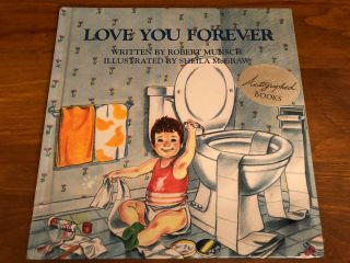 Love You Forever,  Hardcover,  Robert Munsch,  Signed By Author Rare To Have This