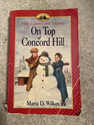 On Top Of Concord Hill,  Little House The Caroline Years,  Out Of Print And Rare