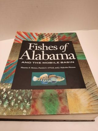 Fishes Of Alabama And The Mobile Basin Maurice F.  Mettee 2nd Printing 2001 Rare