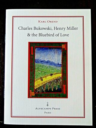 Charles Bukowski,  Henry Miller & The Bluebird Of Love: Signed 1/50 Copies,  Rare