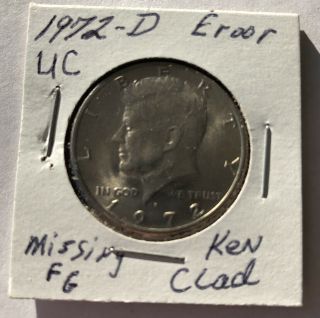 1972 - D Kennedy Uc Half Dollar Missing " Fg " Initials Rare