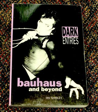Dark Entries : Bauhaus And Beyond Book Ian Shirley Rare