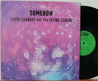 Lloyd Cannady & The Flying Clouds Lp “somehow” True Joy Rare Gospel Soul